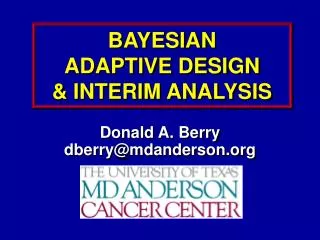 BAYESIAN ADAPTIVE DESIGN &amp; INTERIM ANALYSIS
