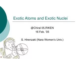 Exotic Atoms and Exotic Nuclei