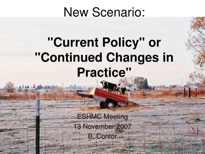 new scenario current policy or continued changes in practice