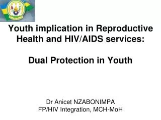 Youth implication in Reproductive Health and HIV/AIDS services: Dual Protection in Youth