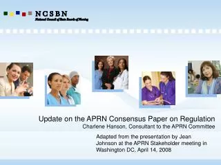 Update on the APRN Consensus Paper on Regulation Charlene Hanson, Consultant to the APRN Committee