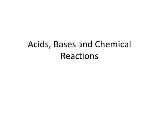 Acids, Bases and Chemical Reactions