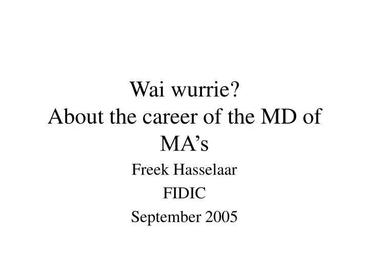 wai wurrie about the career of the md of ma s