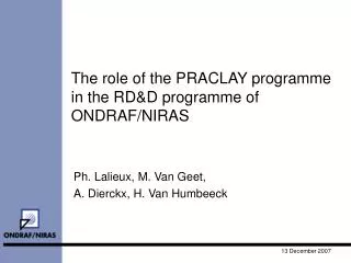 The role of the PRACLAY programme in the RD&amp;D programme of ONDRAF/NIRAS