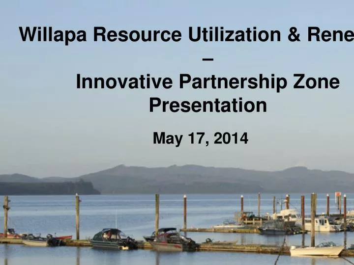 willapa resource utilization renewal innovative partnership zone presentation