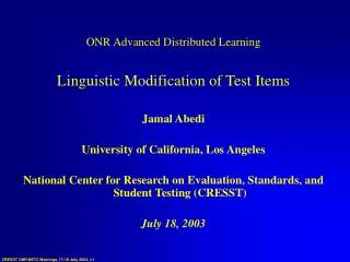 ONR Advanced Distributed Learning Linguistic Modification of Test Items Jamal Abedi