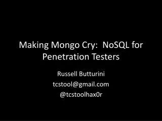Making Mongo Cry: NoSQL for Penetration Testers