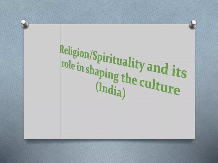 religion spirituality and its role in shaping the culture india