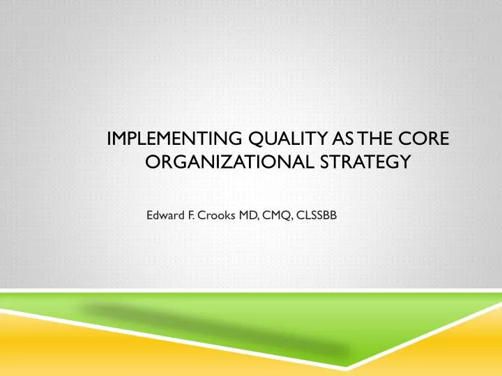 implementing quality as the core organizational strategy
