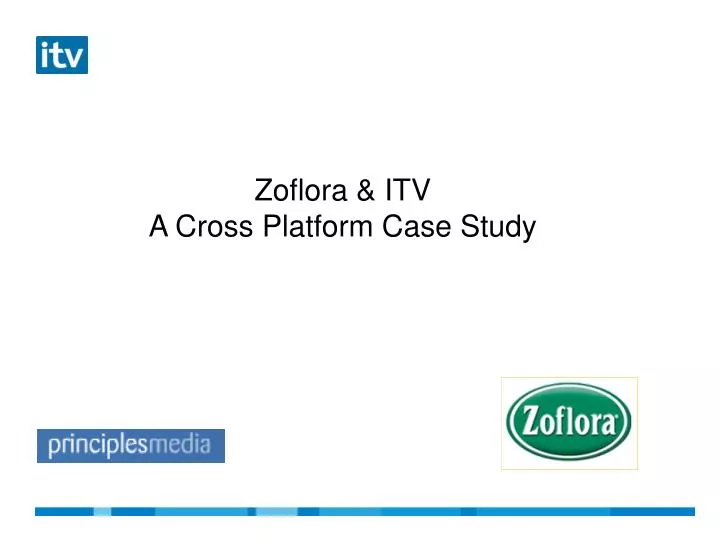 zoflora itv a cross platform case study