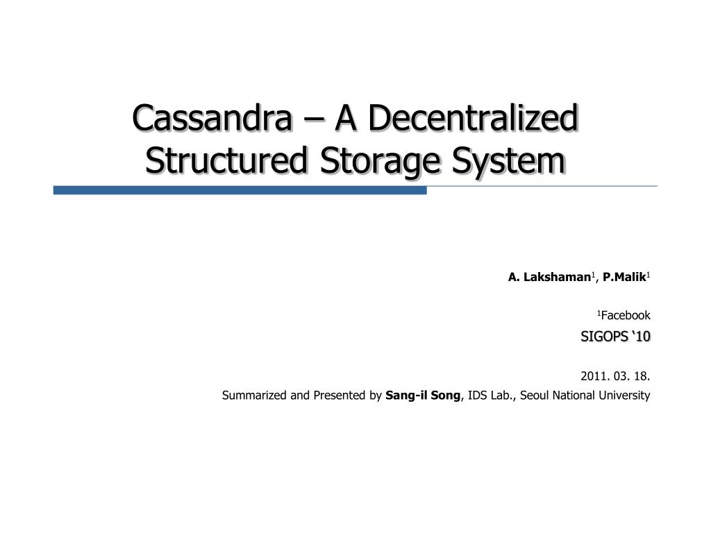 PPT - Cassandra – A Decentralized Structured Storage System PowerPoint ...