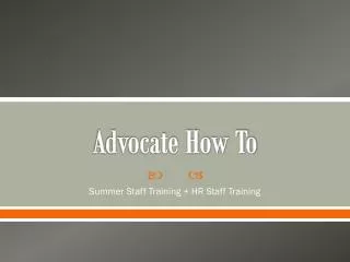 Advocate How To