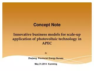 by Zhejiang Provincial Energy Bureau May 21,2014 Kunming