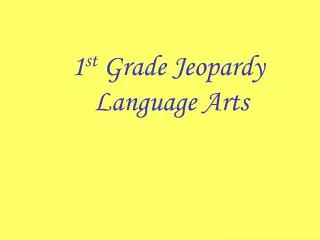 1 st Grade Jeopardy Language Arts