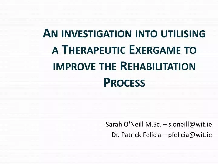 an investigation into utilising a therapeutic exergame to improve the rehabilitation process