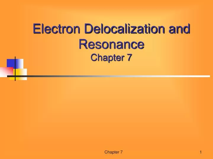 electron delocalization and resonance chapter 7