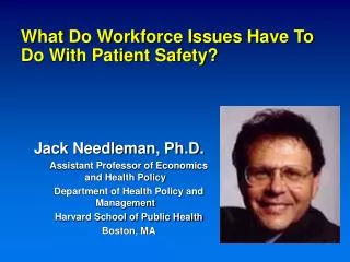 What Do Workforce Issues Have To Do With Patient Safety?