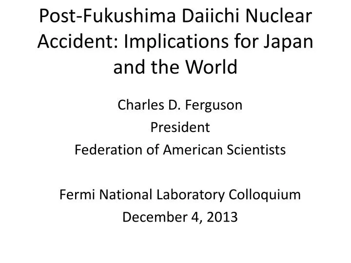 post fukushima daiichi nuclear accident implications for japan and the world