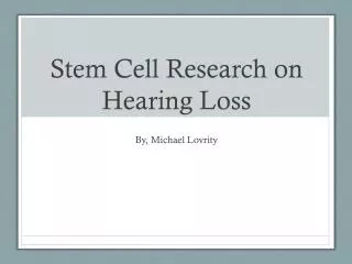 Stem Cell Research on Hearing Loss