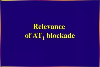 Relevance of AT 1 blockade