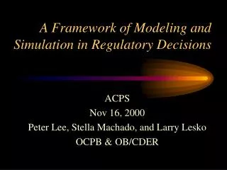 A Framework of Modeling and Simulation in Regulatory Decisions