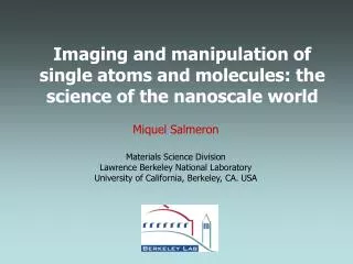 Imaging and manipulation of single atoms and molecules: the science of the nanoscale world