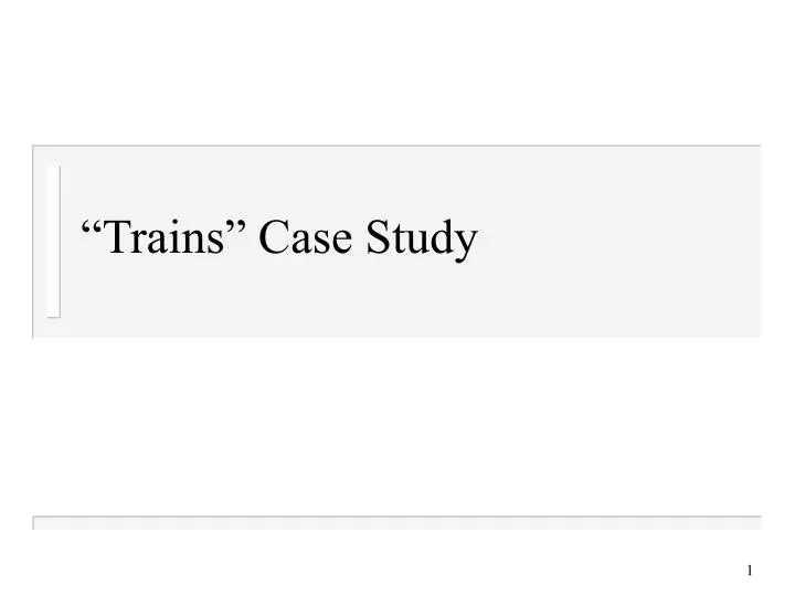 trains case study