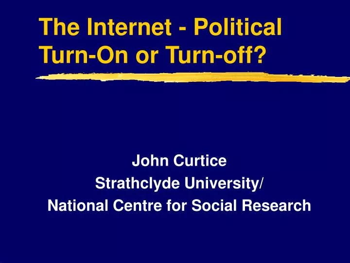 the internet political turn on or turn off
