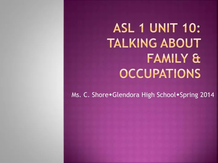 asl 1 unit 10 talking about family occupations