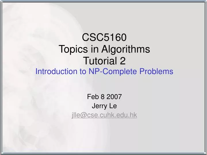 csc5160 topics in algorithms tutorial 2 introduction to np complete problems