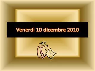 venerd 10 dicembre 2010