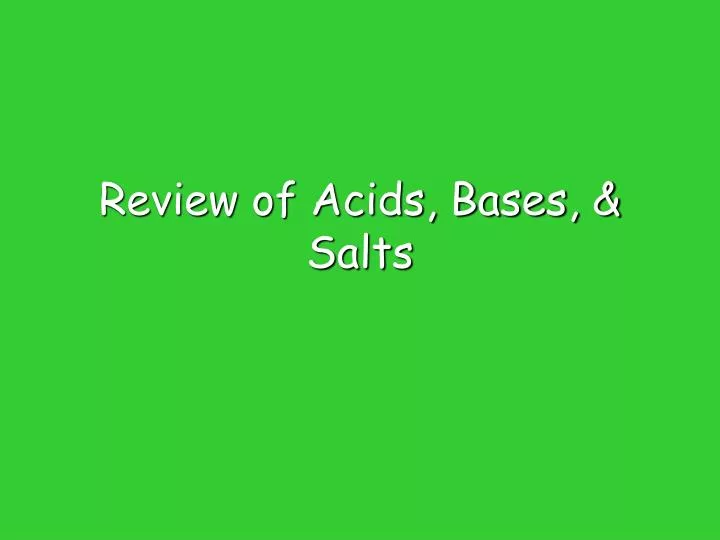 review of acids bases salts