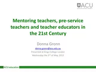Mentoring teachers, pre-service teachers and teacher educators in the 21st Century