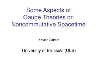 Some Aspects of Gauge Theories on Noncommutative Spacetime