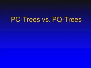 PC-Trees vs. PQ-Trees