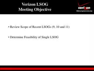 Review Scope of Recent LSOGs (9, 10 and 11) Determine Feasibility of Single LSOG