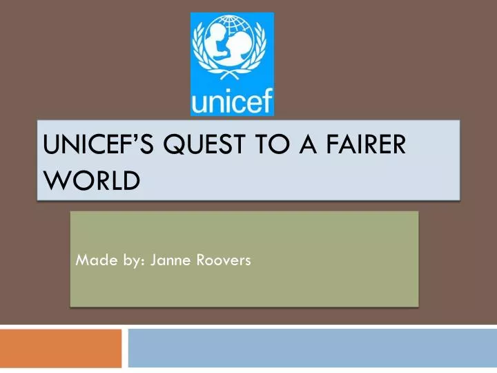 unicef s quest to a fairer world