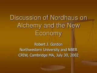 Discussion of Nordhaus on Alchemy and the New Economy