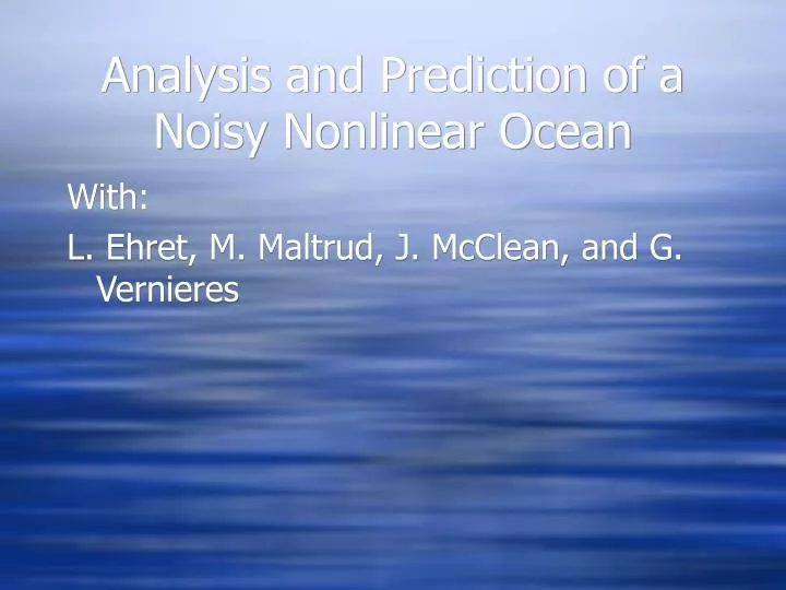 analysis and prediction of a noisy nonlinear ocean