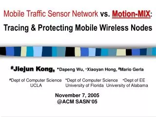 Mobile Traffic Sensor Network vs. Motion-MIX : Tracing &amp; Protecting Mobile Wireless Nodes