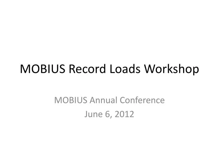 mobius record loads workshop