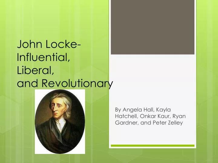 john locke influential liberal and revolutionary