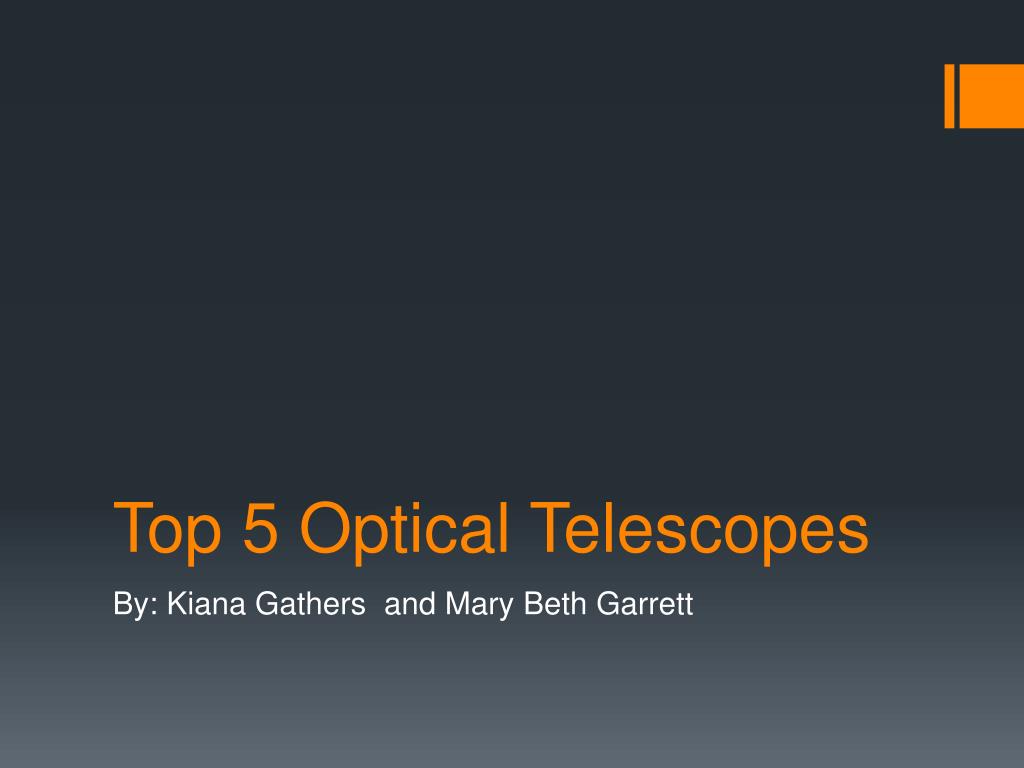 PPT - Top 5 Optical Telescopes PowerPoint Presentation, free download ...