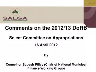 Comments on the 2012/13 DoRB Select Committee on Appropriations 16 April 2012 By