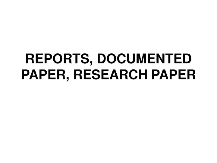 reports documented paper research paper