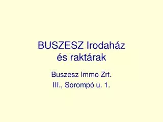 BUSZESZ Irodaház és raktárak