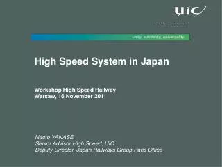 Naoto YANASE Senior Advisor High Speed, UIC Deputy Director, Japan Railways Group Paris Office