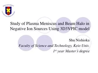 Study of Plasma Meniscus and Beam Halo in Negative Ion Sources Using 3D3VPIC model