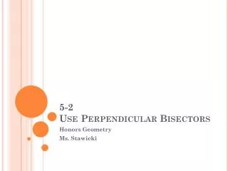 5-2 Use Perpendicular Bisectors