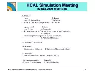 HCAL Simulation Meeting 27-Sep-2000 9:00-18:00
